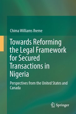 Towards Reforming the Legal Framework for Secured Transactions in Nigeria - Iheme, Chima Williams