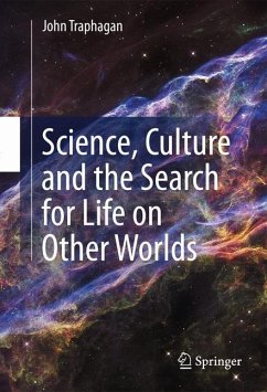 Science, Culture and the Search for Life on Other Worlds - Traphagan, John
