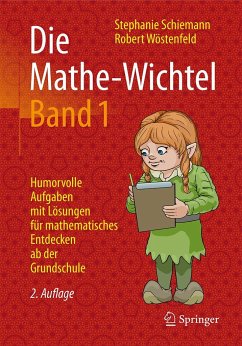 Die Mathe-Wichtel Band 1 - Schiemann, Stephanie;Wöstenfeld, Robert