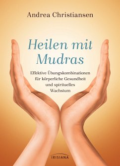 Heilen mit Mudras (eBook, ePUB) - Christiansen, Andrea