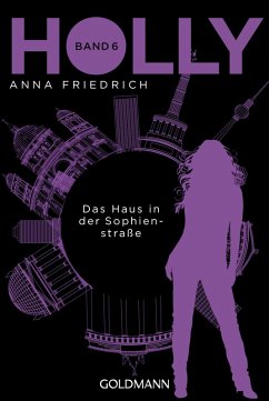 Das Haus in der Sophienstraße / Holly Bd.6 (eBook, ePUB) - Friedrich, Anna