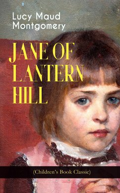 JANE OF LANTERN HILL (Children's Book Classic) (eBook, ePUB) - Montgomery, Lucy Maud
