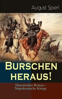 Burschen heraus! (Historischer Roman - Napoleonische Kriege) (eBook, ePUB) - Sperl, August