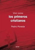 Vivir como los primeros cristianos (eBook, ePUB)