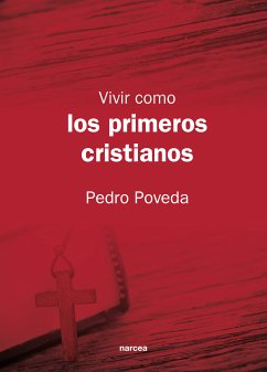 Vivir como los primeros cristianos (eBook, ePUB) - Poveda, Pedro