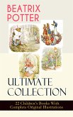 BEATRIX POTTER Ultimate Collection - 22 Children's Books With Complete Original Illustrations (eBook, ePUB)