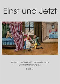 Einst und Jetzt. Band 61 - Verein für corpsstudentische Geschichtsforschung e.V. und Prof. Dr. Hans Peter Hümmer (Schriftleiter)