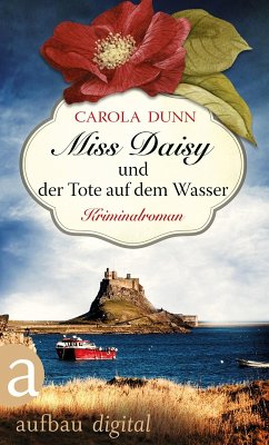 Miss Daisy und der Tote auf dem Wasser / Miss Daisy Bd.6 (eBook, ePUB) - Dunn, Carola