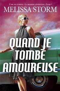 Quand Je Tombe Amoureuse (eBook, ePUB) - Storm, Melissa