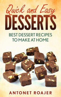 Cover Quick and Easy Desserts: Best Dessert Recipes to Make at Home (eBook, ePUB)