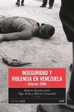 Inseguridad y violencia en Venezuela (eBook, ePUB) - Briceño León, Roberto; Ávila, Olga; Camardiel, Alberto