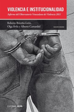 Violencia e institucionalidad (eBook, ePUB) - Briceño León, Roberto; Ávila, Olga; Camardiel, Alberto