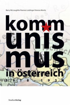 Kommunismus in Österreich 1918-1938 - McLoughlin, Barry;Leidinger, Hannes;Moritz, Verena