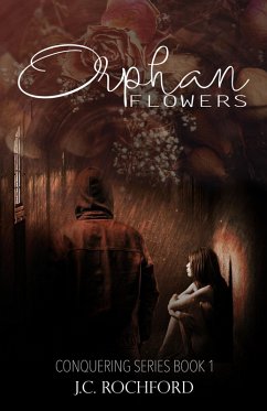 Orphan Flowers (Conquering Series, #1) (eBook, ePUB) Cover Orphan Flowers (Conquering Series, #1) (eBook, ePUB)