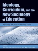 Ideology, Curriculum, and the New Sociology of Education (eBook, ePUB)