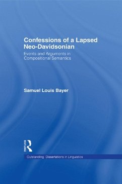 Confessions of a Lapsed Neo-Davidsonian (eBook, PDF) - Bayer, Samuel L. Confessions of a Lapsed Neo-Davidsonian (eBook, PDF) - Bayer, Samuel L.