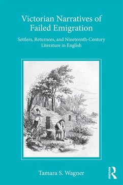 Victorian Narratives of Failed Emigration (eBook, PDF) - Wagner, Tamara S