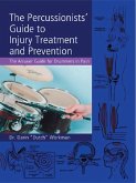 The Percussionists' Guide to Injury Treatment and Prevention (eBook, ePUB)