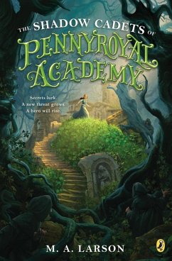 The Shadow Cadets of Pennyroyal Academy (eBook, ePUB) - Larson, M. A.