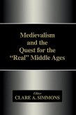 Medievalism and the Quest for the Real Middle Ages (eBook, PDF)