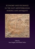 Economy and Exchange in the East Mediterranean during Late Antiquity (eBook, ePUB)