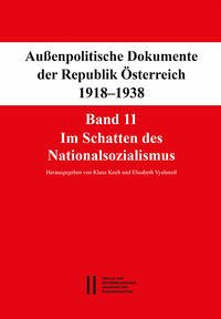 Fontes rerum Austriacarum. Österreichische Geschichtsquellen / Außenpolitische Dokumente der Republik Österreich 1918 - 1938 Band 11 - Klaus Koch / Elisabeth Vyslonzil (Hg.)