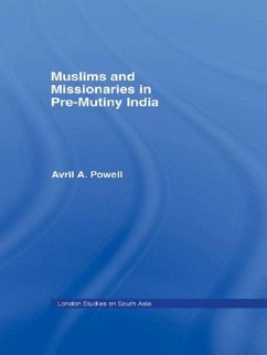 Muslims and Missionaries in Pre-Mutiny India (eBook, PDF) - Powell, Avril Ann