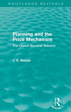 Planning and the Price Mechanism (Routledge Revivals) (eBook, PDF) - Meade, James E.