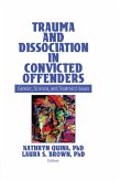 Trauma and Dissociation in Convicted Offenders (eBook, PDF)