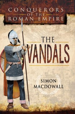 Conquerors of the Roman Empire: The Vandals (eBook, ePUB) - MacDowall, Simon