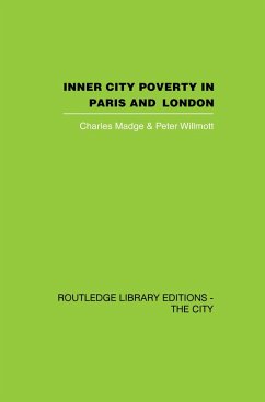 Inner City Poverty in Paris and London (eBook, PDF) - Madge, Charles; Willmott, Peter