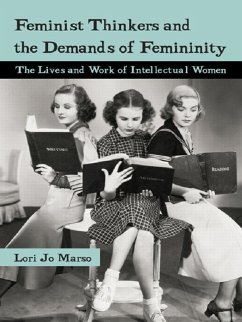 Feminist Thinkers and the Demands of Femininity (eBook, PDF) - Marso, Lori