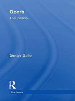 Opera: The Basics (eBook, ePUB) - Gallo, Denise