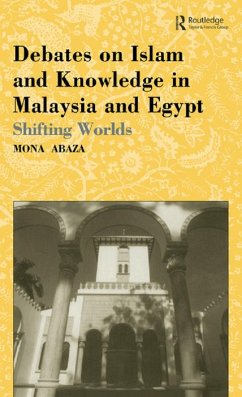 Debates on Islam and Knowledge in Malaysia and Egypt (eBook, ePUB) - Abaza, Mona