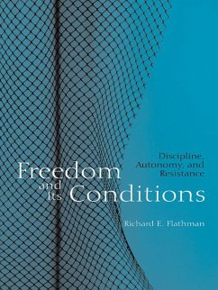 Freedom and Its Conditions (eBook, PDF) - Flathman, Richard