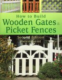 How to Build Wooden Gates & Picket Fences (eBook, ePUB)