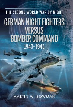 German Night Fighters Versus Bomber Command 1943-1945 (eBook, ePUB) - Bowman, Martin W