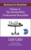 The Intermediate Professional Storyteller (Business for Breakfast, #4) (eBook, ePUB) The Intermediate Professional Storyteller (Business for Breakfast, #4) (eBook, ePUB)