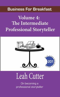 The Intermediate Professional Storyteller (Business for Breakfast, #4) (eBook, ePUB) - Cutter, Leah