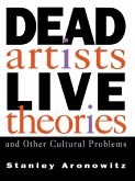 Dead Artists, Live Theories, and Other Cultural Problems (eBook, ePUB)