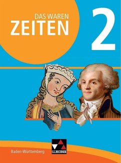 Das waren Zeiten 2 Schülerband Neue Ausgabe Baden-Württemberg - Benzinger, Markus;Galm, Caroline;Galm, Kirsten;Kümmerle, Julian