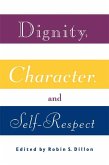 Dignity, Character and Self-Respect (eBook, PDF)