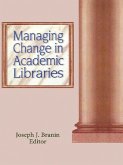 Managing Change in Academic Libraries (eBook, PDF) Managing Change in Academic Libraries (eBook, PDF)