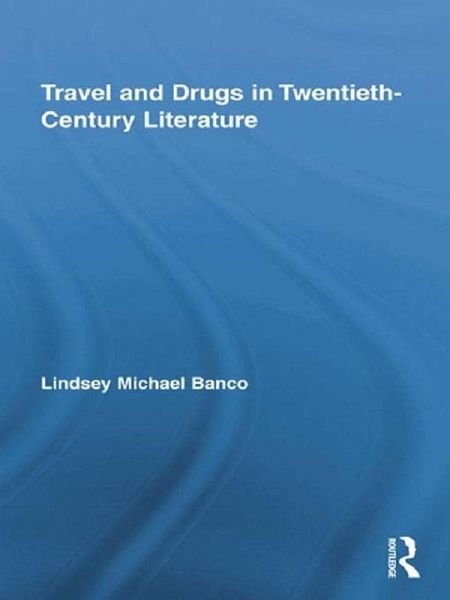 Travel and Drugs in Twentieth-Century Literature (eBook, PDF)