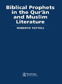 Biblical Prophets in the Qur'an and Muslim Literature (eBook, PDF)