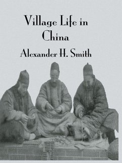 Village Life In China (eBook, PDF) - Smith, Arthur H.
