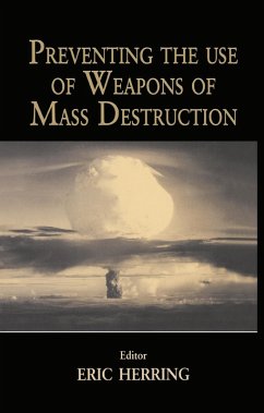 Preventing the Use of Weapons of Mass Destruction (eBook, PDF) - Herring, Eric