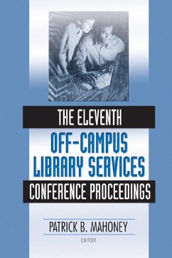 The Eleventh Off-Campus Library Services Conference Proceedings (eBook, ePUB) - Mahoney, Patrick