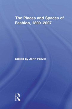 The Places and Spaces of Fashion, 1800-2007 (eBook, PDF)