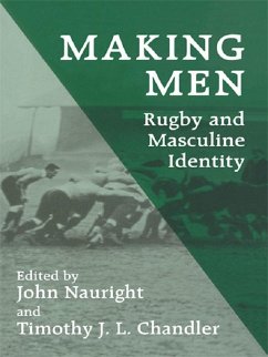 Cover Making Men: Rugby and Masculine Identity (eBook, PDF)